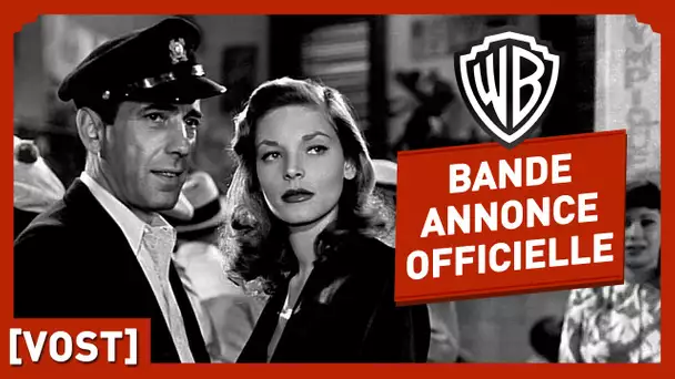 Le Port de l&#039;Angoisse - Bande Annonce Officielle (VOST) - Humphrey Bogart / Lauren Bacall