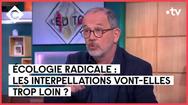 Écologie radicale: les interpellations vont-elles trop loin? - L’Édito - C à vous - 29/06/2023