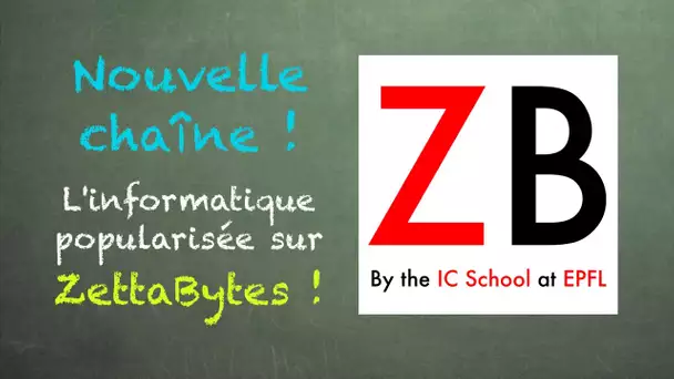 Lancement de ZettaBytes !! Vive l'informatique !