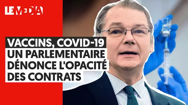 VACCINS COVID-19 : UN PARLEMENTAIRE DÉNONCE L'OPACITÉ DES CONTRATS