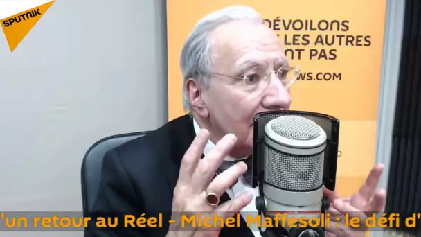Michel Maffesoli : le défi d&#039;un retour au Réel