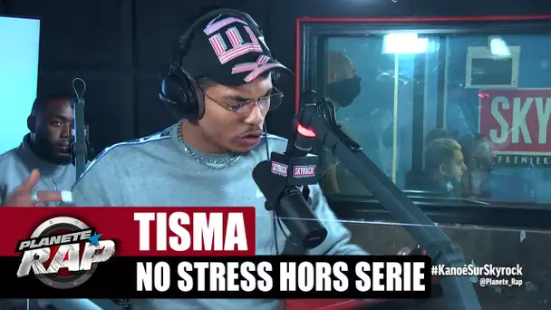 [Exclu] Tisma "No Stress hors série" #PlanèteRap