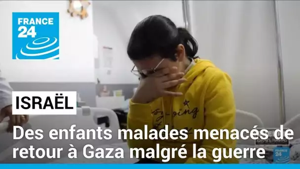 L'angoisse des enfants malades menacés de retour à Gaza malgré la guerre • FRANCE 24