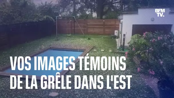 Vos images témoins des averses de grêle dans l'est de la France