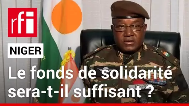 Niger : un fonds de solidarité pour financer le budget de l’État • RFI