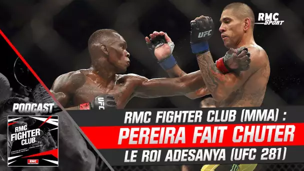UFC 281 : Pereira fait chuter le roi Adesanya, le grand débrief du RMC Fighter Club