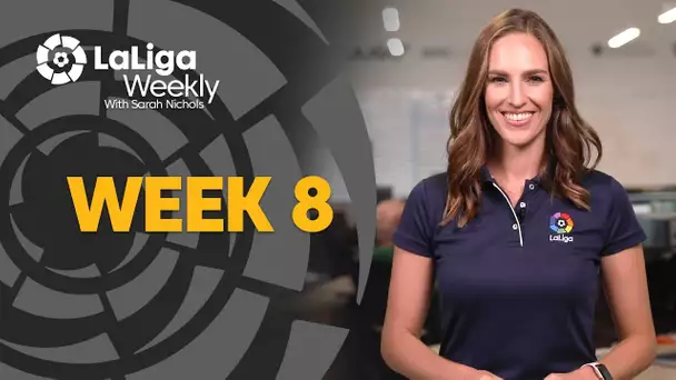 LaLiga Weekly Week 8