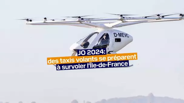 JO 2024: des taxis volants se préparent à survoler l'Île-de-France
