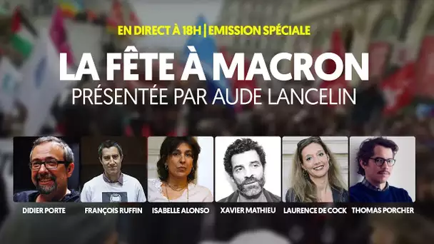 LA FÊTE À MACRON | EMISSION SPECIALE EN DIRECT