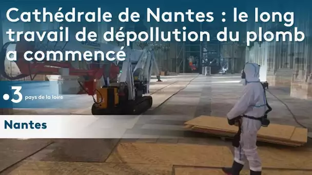 Dépollution de la cathédrale de Nantes, un travail de longue haleine a commencé