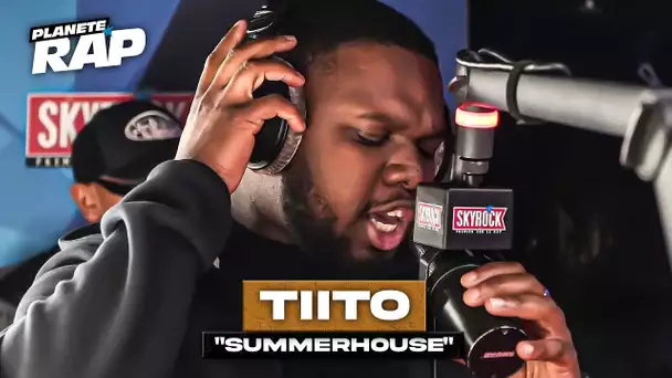 Tiito - Summerhouse #PlanèteRap