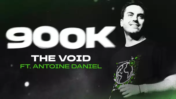 THE VOID ft. Antoine Daniel (900K)