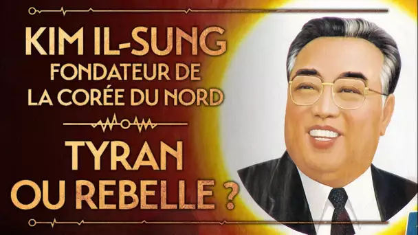 PVR #40 : KIM IL-SUNG - TYRAN OU REBELLE ?