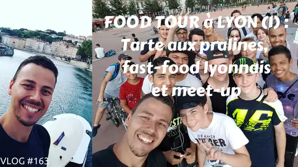 FOOD TOUR à LYON (1) : Tarte à la praline et fast food lyonnais - VLOG #163