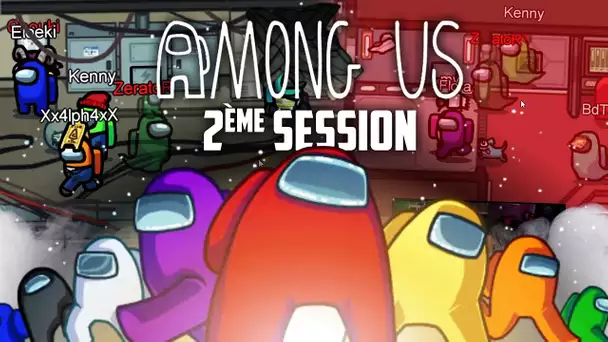 Among Us #6 : 2ème session ! (ft. plein de gens)