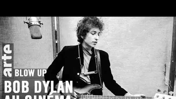 Bob Dylan au cinéma - Blow Up - ARTE