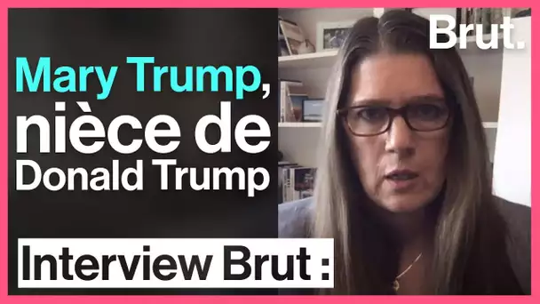 Interview Brut : Mary Trump, nièce de Donald Trump