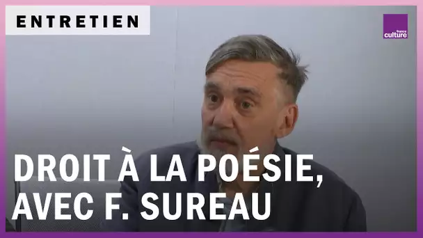 Du droit à la poésie : la liberté, une passion fleuve - avec François Sureau