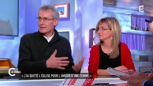 Témoignage : il a quitté l'église par amour d'une femme - C à vous - 04/03/2015