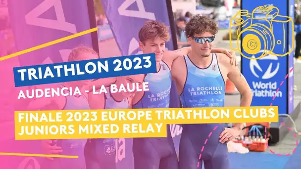 Triathlon Audencia-La Baule 2023 [Diaporama] Finale Europe Triathlon juniors (ETU) Mixed Relay