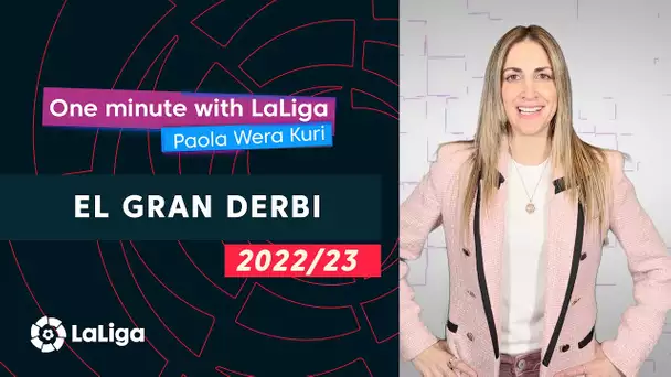 One minute with LaLiga & ‘La Wera‘ Kuri: El Gran Derbi