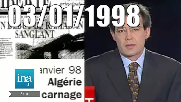 20h France 2 du 03 janvier 1998 | Carnage en Algérie | Archive INA