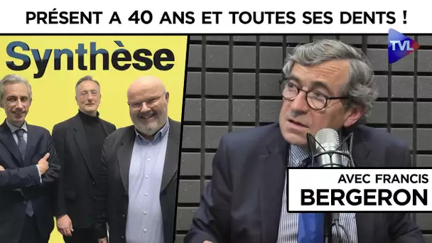 Présent a 40 ans et toutes ses dents ! - Synthèse avec Francis Bergeron - TVL