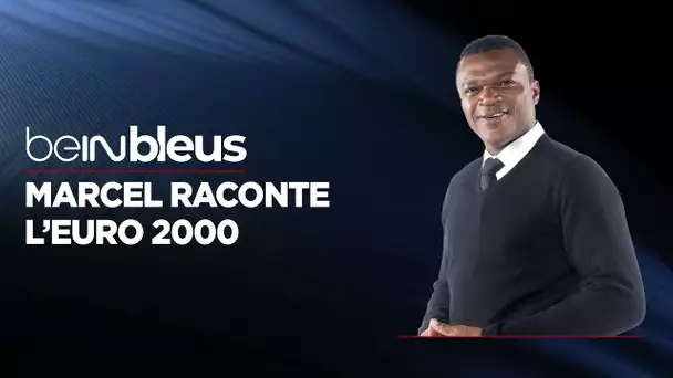 🇫🇷 beIN BLEUS : Marcel Desailly raconte l'Euro 2000