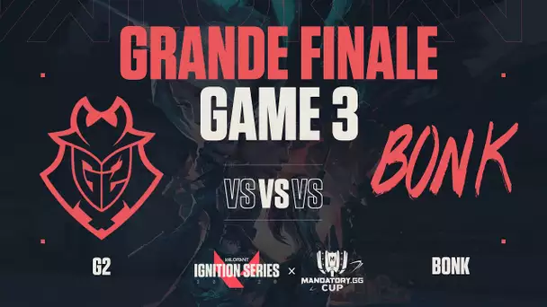 IgnitionSeries X MandatoryCup #11 : Finale / G2 vs Bonk / Game 3
