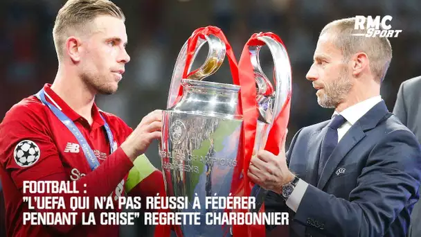 Foot: "L'UEFA qui n'a pas réussi à fédérer pendant la crise" regrette Charbonnier