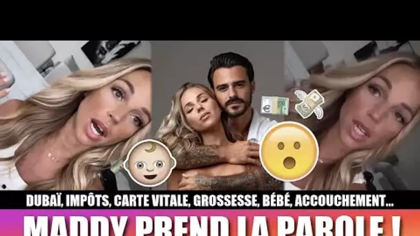 MADDY PREND LA PAROLE : DUBAÏ, IMPÔTS, CARTE VITALE, GROSSESSE, BÉBÉ, ACCOUCHEMENT... 😮