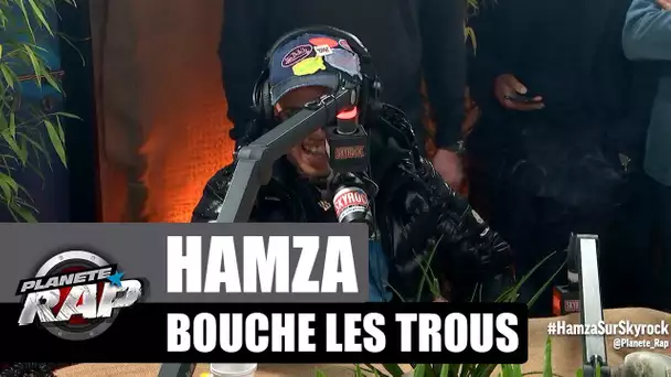 Hamza bouche les trous #PlanèteRap