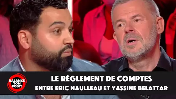 Eric Naulleau règle ses comptes avec Yassine Belattar sur le plateau de Balance Ton Post !