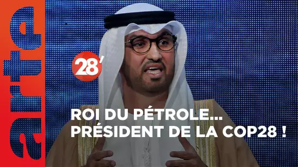 Le sultan Al Jaber, roi du pétrole… et prochain président de la COP28 ! - 28 Minutes - ARTE