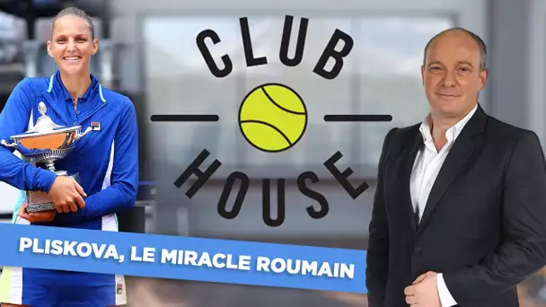 Club House : Pliskova, le miracle roumain