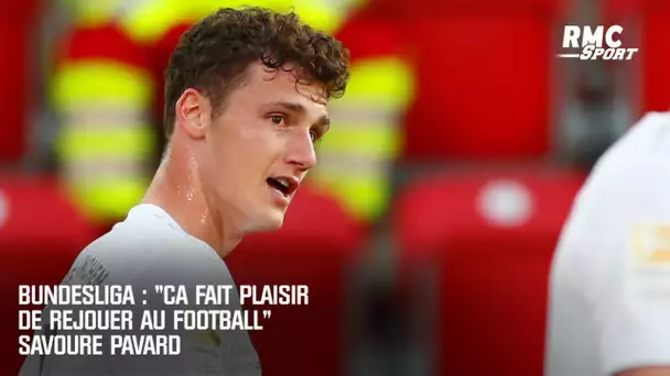 Bundesliga : "Ça fait plaisir de rejouer au football." savoure Pavard