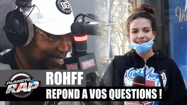 Les PASSIONS de ROHFF ? Il répond à VOS questions ! #PlanèteRap
