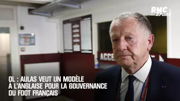 OL : Aulas veut un modèle à l'anglaise pour la gouvernance du foot français