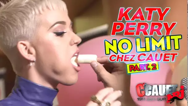 KATY PERRY NO LIMIT CHEZ CAUET Part.2