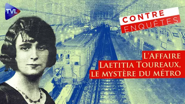 L'Affaire Laetitia Toureaux, le mystère du métro - Contre-enquêtes - TVL