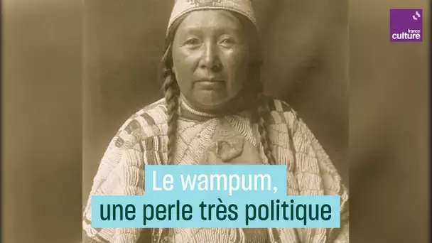 Le wampum, une perle très politique