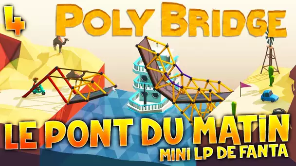 POLYBRIDGE - Ep.4 : Le Pont du Matin ! - MLPF Gameplay FR HD
