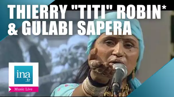 Thierry "Titi" Robin* & Gulabi Sapera "Rumal" | Archive INA