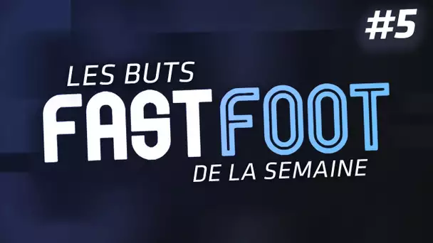 Les plus beaux buts "FastFoot de la semaine" #5