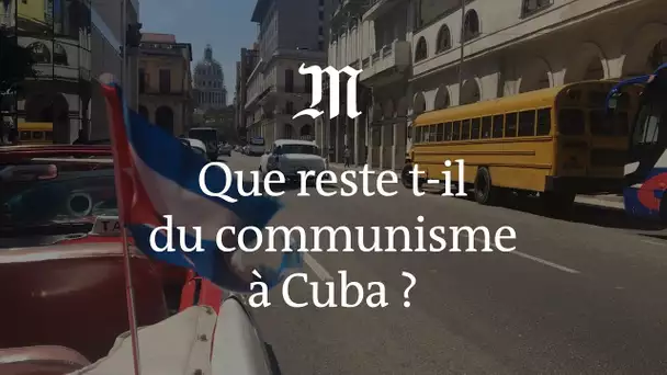 Que reste-t-il du communisme à Cuba ?