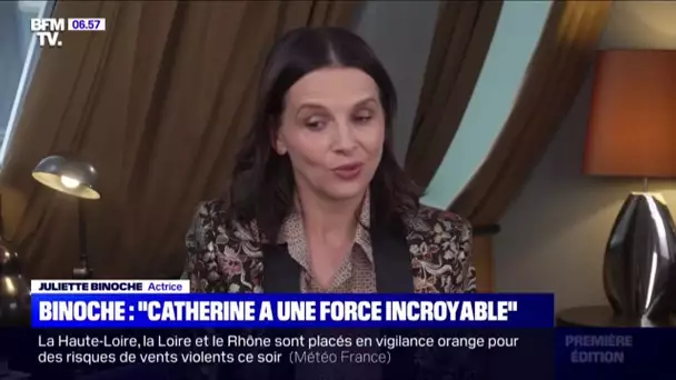 "Catherine Deneuve a une force incroyable", estime Juliette Binoche