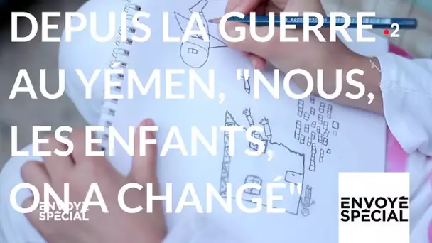 Envoyé spécial. Depuis la guerre au Yémen, "nous, les enfants, on a changé"