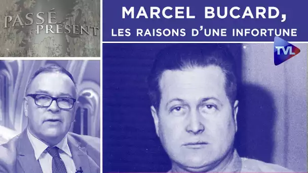 Marcel Bucard, les raisons d’une infortune - Passé-Présent n°279 - TVL