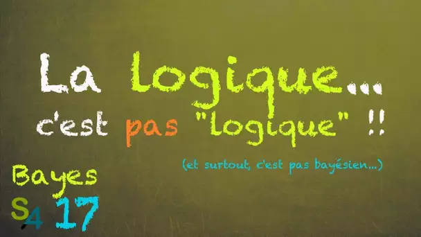 Le sophisme de la logique | Bayes 17