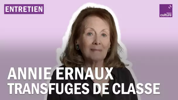 Annie Ernaux, itinéraire d'une transclasse